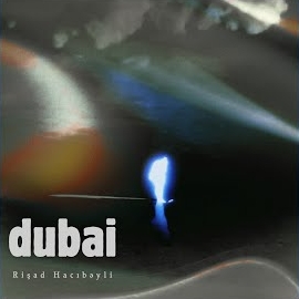 Rişad Hacıbəyli - Dubai